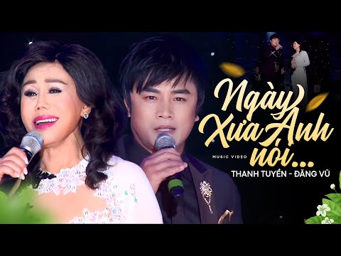 Ngày Xưa Anh Nói - Danh Ca Thanh Tuyền & Đăng Vũ | LIVESHOW BẾN MƠ 2