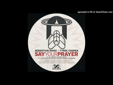 Sebastian Krieg & Tyree Cooper | Say Your Prayer (Wackside Tweaker Mix)