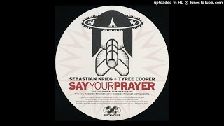Sebastian Krieg & Tyree Cooper | Say Your Prayer (Wackside Tweaker Mix)