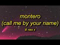 Lil Nas X - MONTERO (Call Me By Your Name) Lyrics | call me when you want call me when you need
