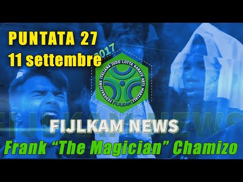 FIJLKAM NEWS 27 - FRANK "THE MAGICIAN" CHAMIZO