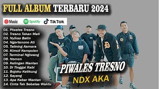 Download lagu NDX AKA  PIWALES TRESNO  FULL ALBUM 2024 mp3 Download lagu NDX AKA  PIWALES TRESNO  FULL ALBUM 2024 mp3