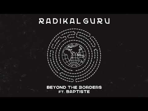 Radikal Guru ft. Baptiste - Beyond The Borders