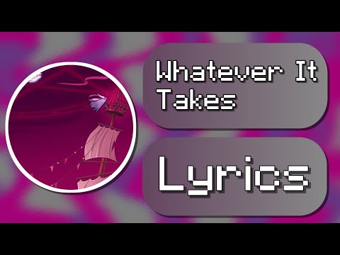 [Hazbin Hotel] Whatever It Takes Lyrics