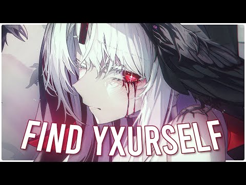 Nightcore - FIND YXURSELF (Lyrics)