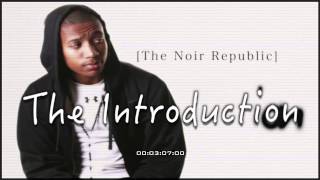 The Introduction - [The Noir Republic] Zalta, Recon, K.Mill, Shomari