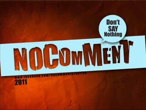 No Comment - Dont Say Nothing 2011