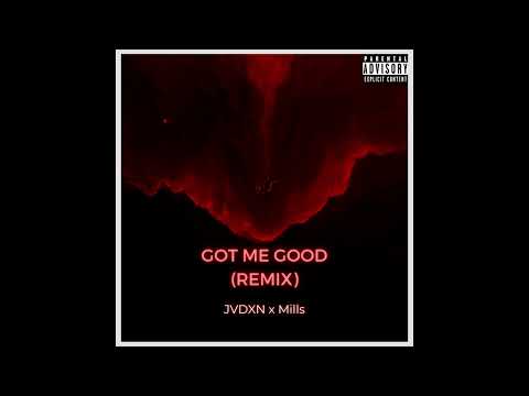 Jvdxn & Mills - "Got Me Good (Remix)" OFFICIAL VERSION