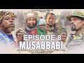 MUSABBABI SEASON 1 EPISODE 8