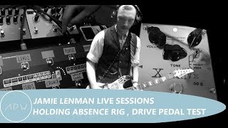 Jamie Lenman Live Session, Holding Absence Rig, OD 8 X Drive Tested   The APW EP 6