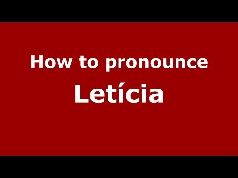 How to pronounce Letícia