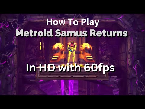 How to Play Samus Return in 4K with 60FPS Using Citra
