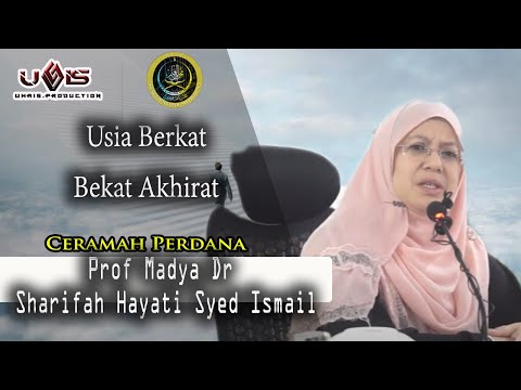 Usia Berkat, Bekal Akhirat | Prof Madya Dr Sharifah Hayati Syed Ismail