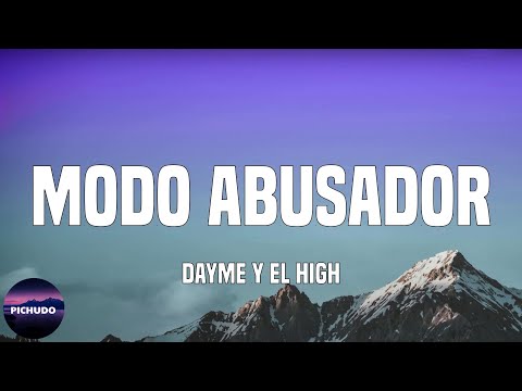 Dayme y El High - Modo Abusador  (Lyrics)