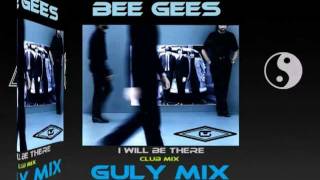 BEE GEES - I Will Be There Club Mix (gulymix)