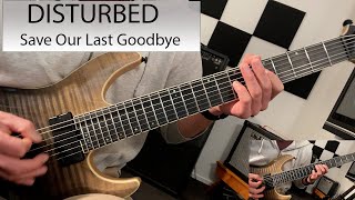 Disturbed - Save Our Last Goodbye - Guitar Cover