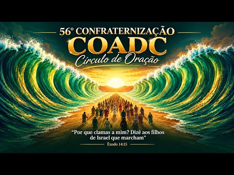AO VIVO | 56° CONFRA CÍRCULO DE ORAÇÃO | COLUNAS DO REI | 08 10 26 #assembleiadedeus