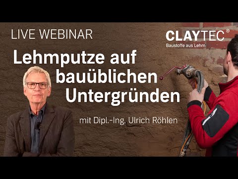 CLAYTEC Webinar: Lehmputze auf bauüblichen Untergründen - mit Ulrich Röhlen