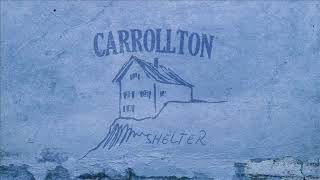 Carrollton - Shelter (Audio)
