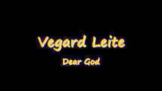 Vegard Leite - Dear God (HQ)