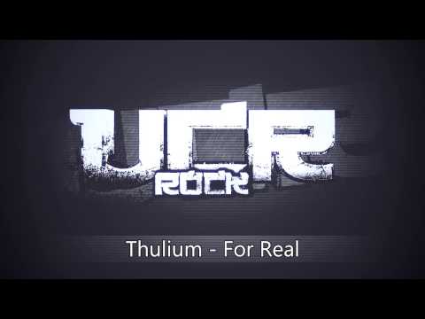 Thulium - For Real [HD]