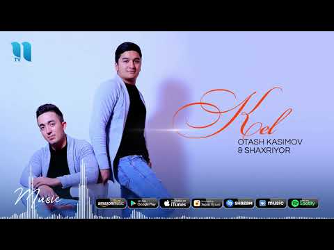 Otash Kasimov & Shaxriyor - Kel | Оташ Касимов & Шахриёр - Кел (music version)