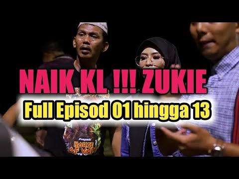 NAIK KL - Episod 1 hingga 13 - Zukieee COMPILATION