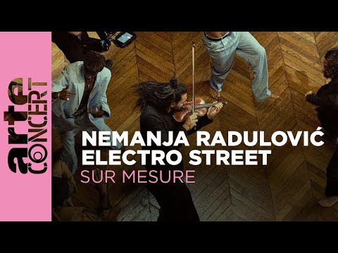 Nemanja Radulović & Electro Street - Sur Mesure - @arteconcert