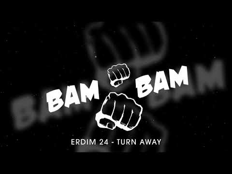 Erdim 24 - Turn Away (Big Room | BAM BAM)