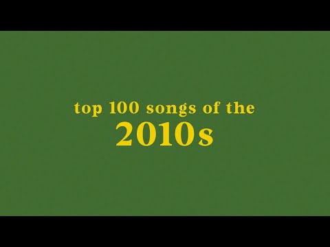 top 100 songs of the 2010s