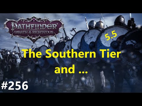 #256 Crusade 5.5 - The Southern Tier and ... ? | Pathfinder: Wrath of the Righteous