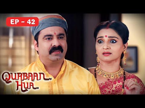 Qurbaan Hua क़ुर्बान हुआ Episode 42 - Karan Jotwani,Pratibha Ranta - Full Hindi