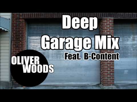 Deep Garage Mix Feat. B-Content - Oliver Woods