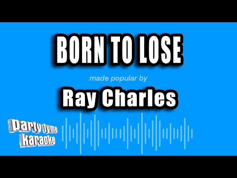 Born to lose - Ray Charles