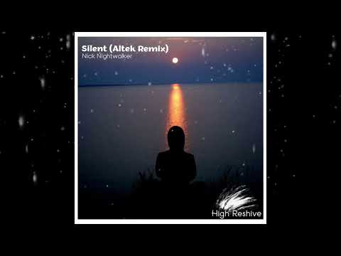 Nick Nightwalker - Silent (Altek Remix) [ High Reshive ]