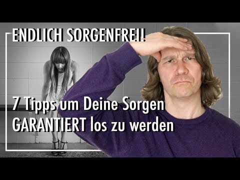 7 Tipps um Sorgen GARANTIERT loszulassen - Sorge Dich nicht, lebe -  Dale Carnegie  I Ralph Riedel