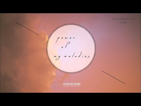 Maxamillion - Power of My Melodies (feat Kalina)