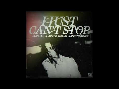Supafly, Carter Walsh & Greg Stainer - I Just Can't Stop (Extended Mix)