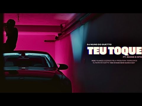 Dj Nuno Do Guetto - Teu Toque (ft. Sking G Ofg)