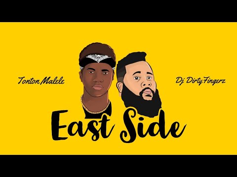 East Side - Tonton Malele (feat. Dj DirtyFingerz)