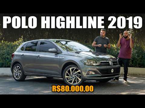Volkswagen POLO HIGHLINE 2019, is it a good used option in 2025? Is it worth 80 thousand reais?
