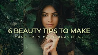 6 Beauty Tips To Make Your Skin More Beautiful- Natural Skin Products - Neotonics- Neotonics Reviews