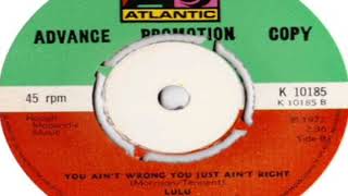 Lulu   You Ain&#39;t Wrong You Just Ain&#39;t Right (B-Side) 1972