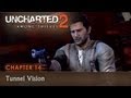 UNCHARTED 2: Among Thieves - Walkthrough - Chapter 14 - Tunnel Vision