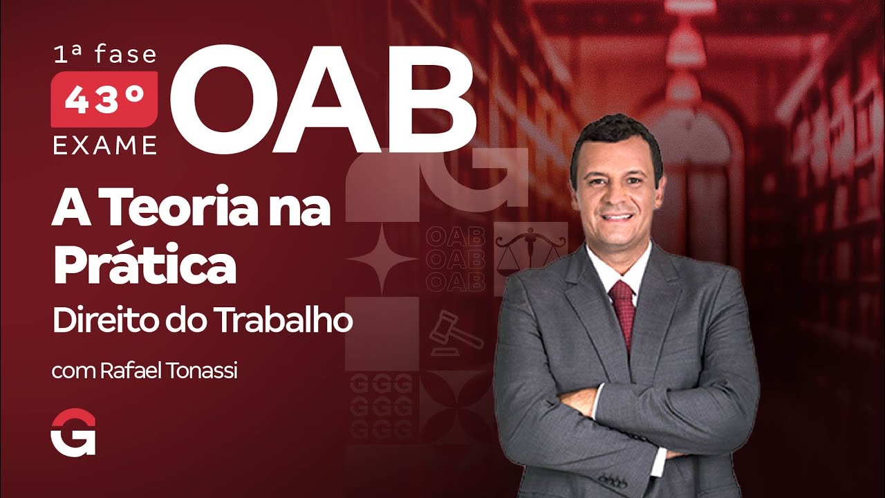 1ª fase do 43º Exame OAB: A Teoria na Prática | Questões de Direito do Trabalho