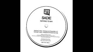 Sadie – Nothing To Say (Underground Posse Club Dub)