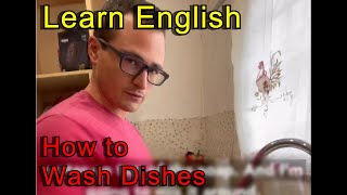 How to Wash Dishes (Learn English)
