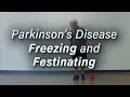 Parkinson's Disease Freezing & Festinating Gait