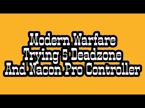 Modern warfare trying 5 nacon and ingame deadzones