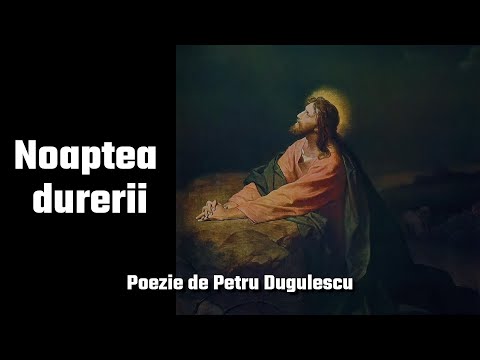 Noaptea durerii | Poezie de Petru Dugulescu